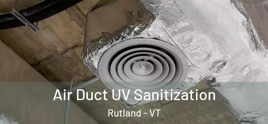  Air Duct UV Sanitization Rutland - VT