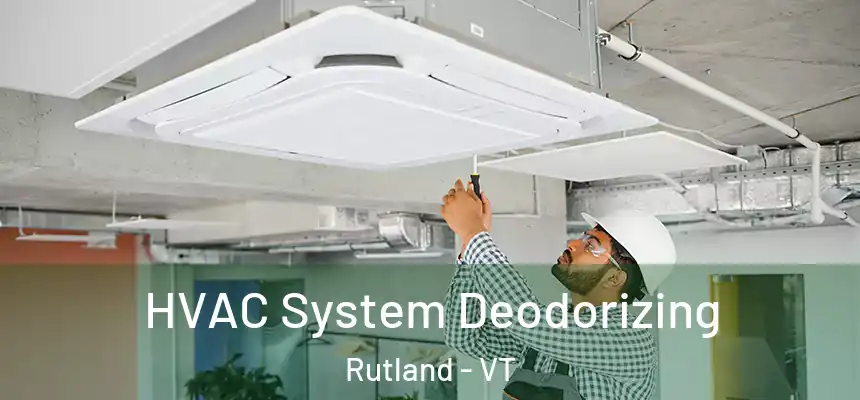  HVAC System Deodorizing Rutland - VT